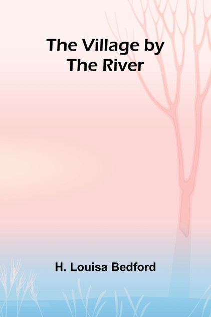 The Village by the River The Village by the River
