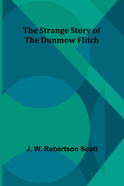 The strange story of the Dunmow flitch The strange story of the Dunmow flitch
