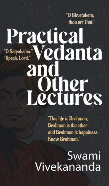 Practical Vedanta and other lectures Practical Vedanta and other lectures