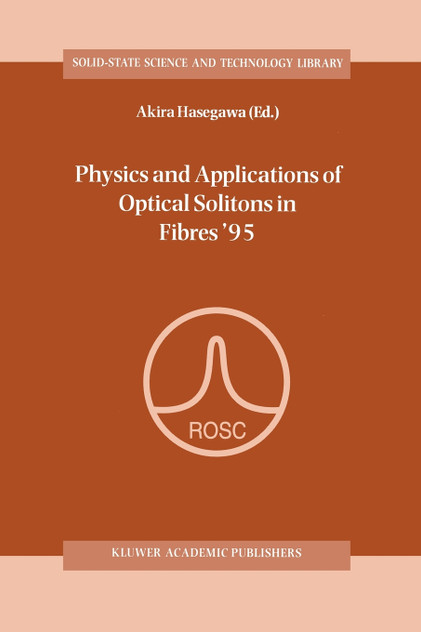 Physics and Applications of Optical Solitons in Fibres '95