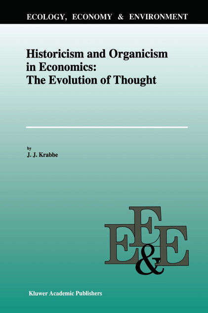 Historicism and Organicism in Economics Historicism and Organicism in Economics