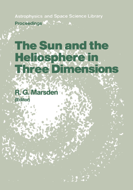 The Sun and the Heliosphere in Three Dimensions The Sun and the Heliosphere in Three Dimensions