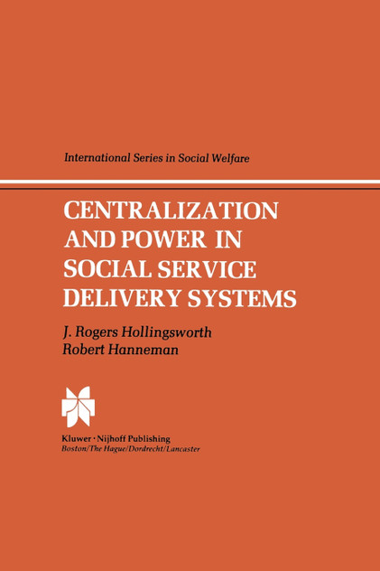Centralization and Power in Social Service Delivery Systems Centralization and Power in Social Service Delivery Systems