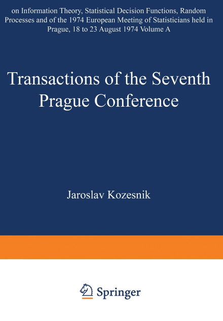 Transactions of the Seventh Prague Conference on Information Theory, Statistical Decision Functions, Random Processes and of the 1974 European Meeting