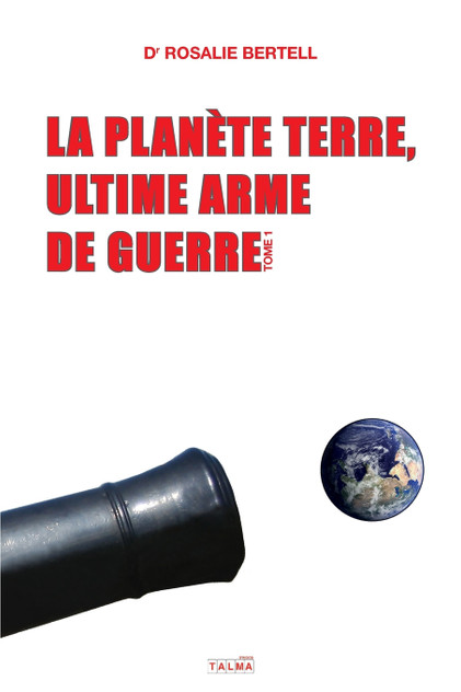 La Planète Terre, ultime arme de guerre La Planète Terre, ultime arme de guerre