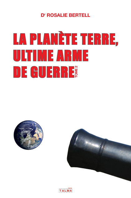 La Planète Terre, ultime arme de guerre - T. 2 La Planète Terre, ultime arme de guerre - T. 2