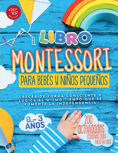 El Libro Montessori Para Bebés y Niños Pequeños El Libro Montessori Para Bebés y Niños Pequeños