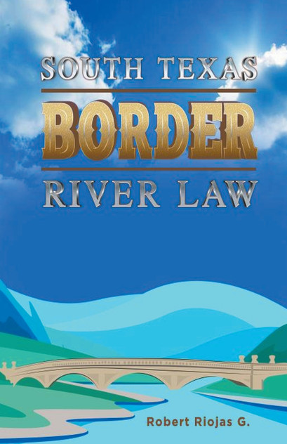 South Texas Border River Law South Texas Border River Law
