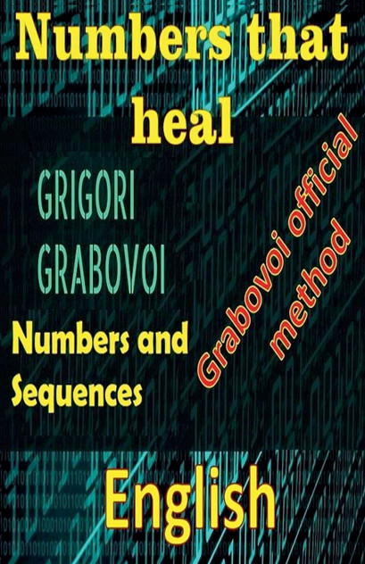 Numbers That Heal, Grigori Grabovoi Numbers That Heal, Grigori Grabovoi