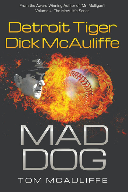Mad Dog! Detroit Tiger Dick McAuliffe Mad Dog! Detroit Tiger Dick McAuliffe