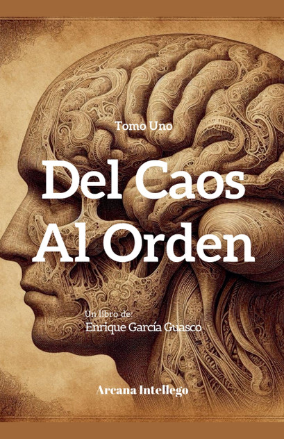 Del Caos al Orden (Tomo Uno) Del Caos al Orden (Tomo Uno)