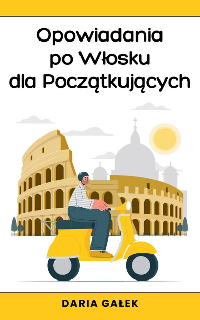Opowiadania po Włosku dla Początkujących Opowiadania po Włosku dla Początkujących