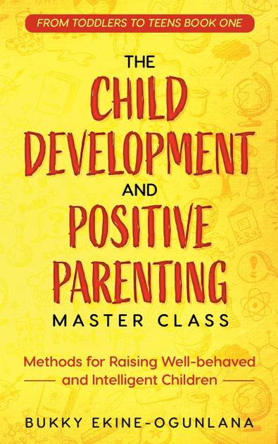 The Child Development and Positive Parenting Master Class The Child Development and Positive Parenting Master Class
