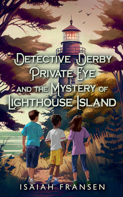 Detective Derby Private Eye And The Mystery Of Lighthouse Island Detective Derby Private Eye And The Mystery Of Lighthouse Island