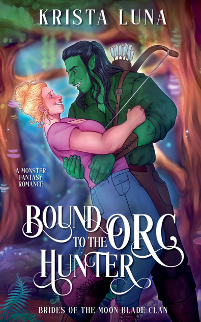 Bound to the Orc Hunter Bound to the Orc Hunter