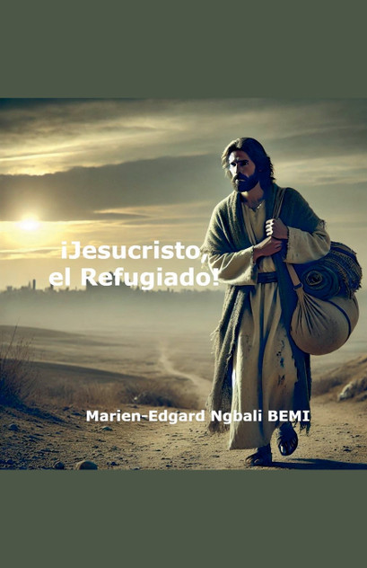 ¡Jesucristo, el Refugiado! ¡Jesucristo, el Refugiado!