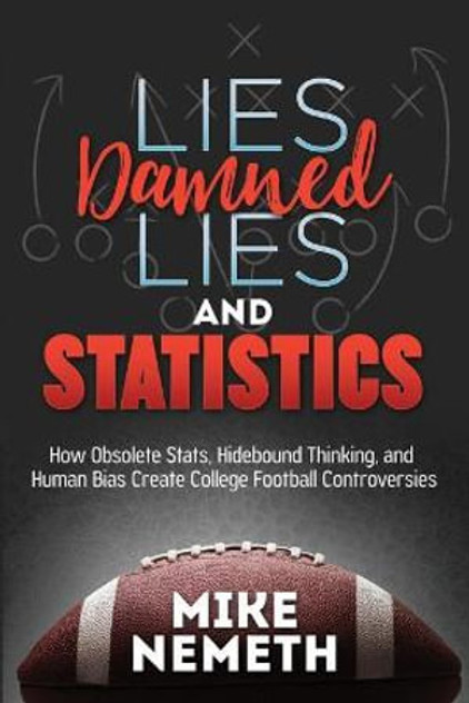 Lies, Damned Lies and Statistics Lies, Damned Lies and Statistics