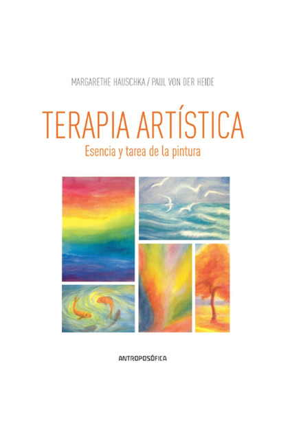 Terapia Artística, Esencia y tarea de la Pintura. Terapia Artística, Esencia y tarea de la Pintura.