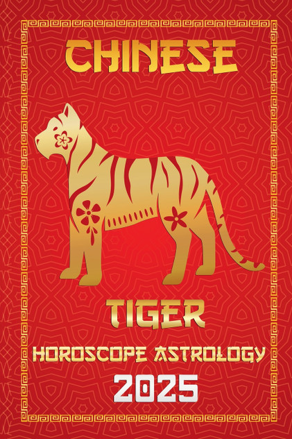 Tiger Chinese Horoscope 2025 Tiger Chinese Horoscope 2025