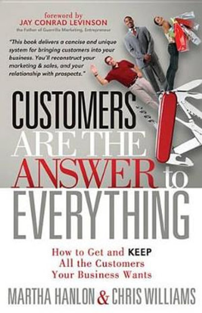 Customers are the Answer to Everything