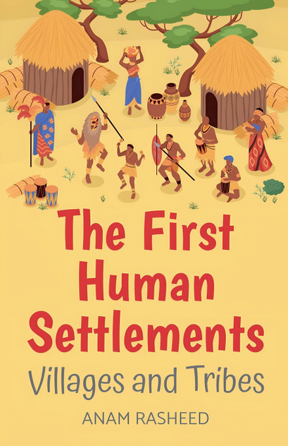 The First Human Settlements The First Human Settlements
