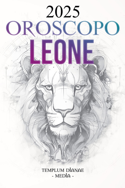 Oroscopo Leone 2025 Oroscopo Leone 2025