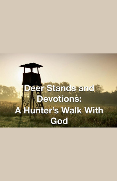 Deer Stands and Devotions Deer Stands and Devotions