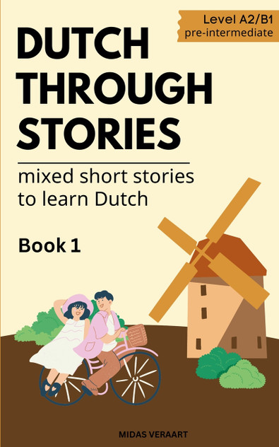 Dutch Through Stories Dutch Through Stories