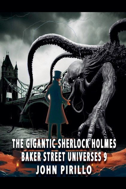 The Gigantic Sherlock Holmes Baker Street Universes 9 The Gigantic Sherlock Holmes Baker Street Universes 9