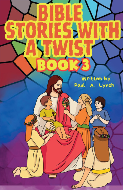 Bible Stories With A Twist Bible Stories With A Twist