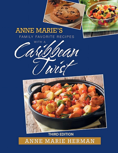 Anne Marie's Family Favorite Recipes With A Caribbean Twist 3rd edition Anne Marie's Family Favorite Recipes With A Caribbean Twist 3rd edition