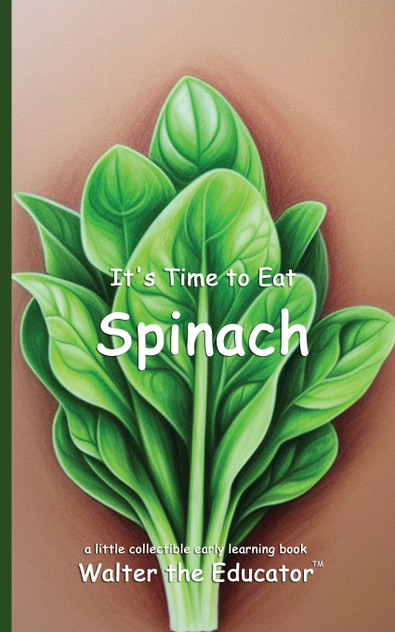 It's Time to Eat a Spinach It's Time to Eat a Spinach