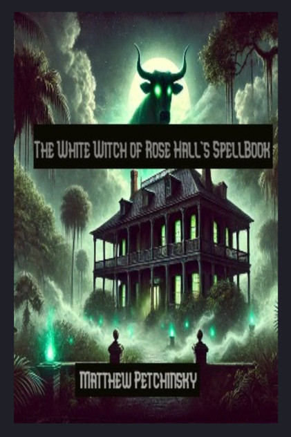 The White Witch of Rose Hall's SpellBook