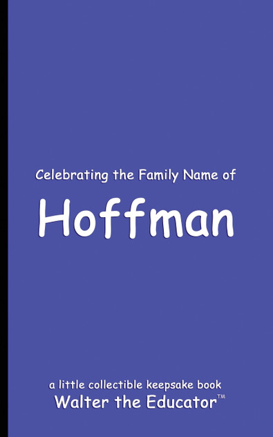 Celebrating the Family Name of Hoffman Celebrating the Family Name of Hoffman