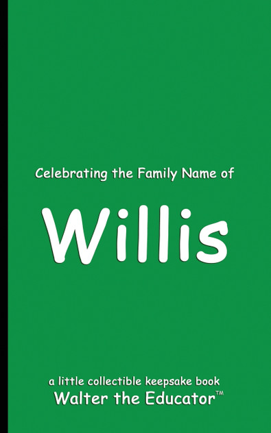 Celebrating the Family Name of Willis Celebrating the Family Name of Willis