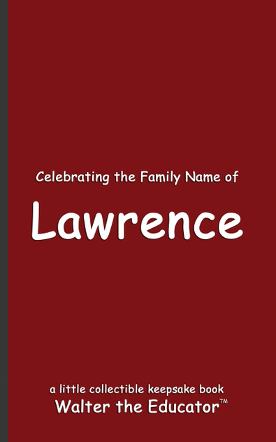 Celebrating the Family Name of Lawrence Celebrating the Family Name of Lawrence