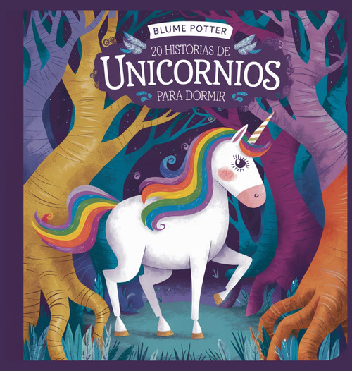 20 historias de unicornios para dormir 20 historias de unicornios para dormir