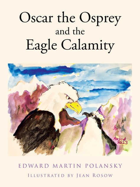 Oscar the Osprey and the Eagle Calamity Oscar the Osprey and the Eagle Calamity