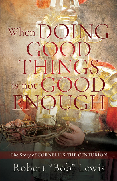 When DOING GOOD THINGS is not GOOD ENOUGH When DOING GOOD THINGS is not GOOD ENOUGH