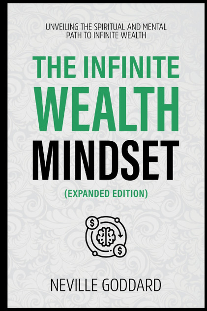 The Infinite Wealth Mindset (Extended Edition)