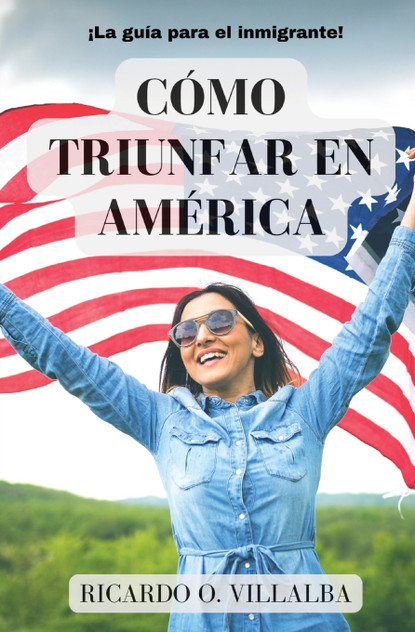 Cómo triunfar en Estados Unidos Cómo triunfar en Estados Unidos