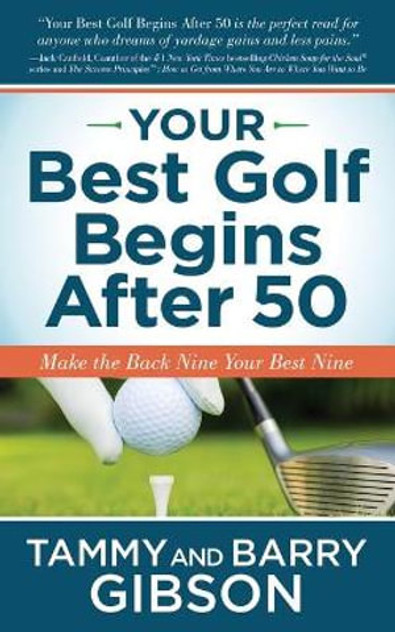 Your Best Golf Begins After 50 Your Best Golf Begins After 50