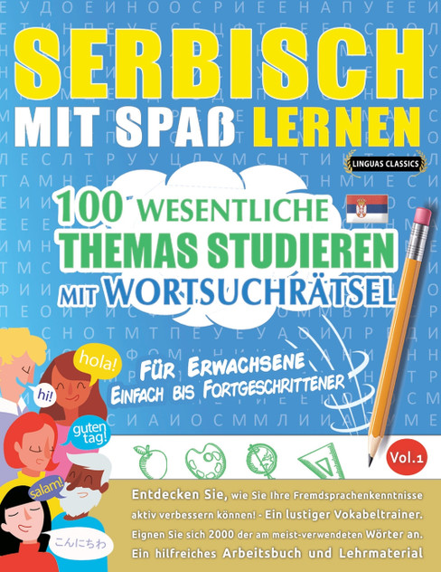 SERBISCH MIT SPAß LERNEN - FÜR ERWACHSENE SERBISCH MIT SPAß LERNEN - FÜR ERWACHSENE