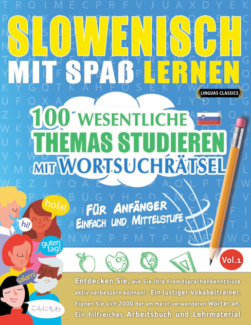 SLOWENISCH MIT SPAß LERNEN - FÜR ANFÄNGER SLOWENISCH MIT SPAß LERNEN - FÜR ANFÄNGER