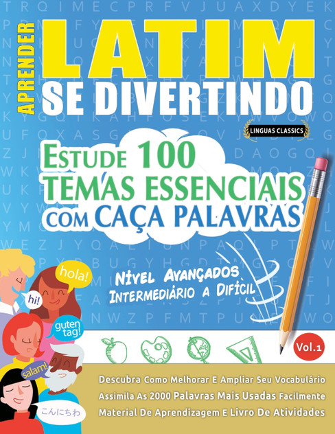 APRENDER LATIM SE DIVERTINDO! - NÍVEL AVANÇADOS APRENDER LATIM SE DIVERTINDO! - NÍVEL AVANÇADOS