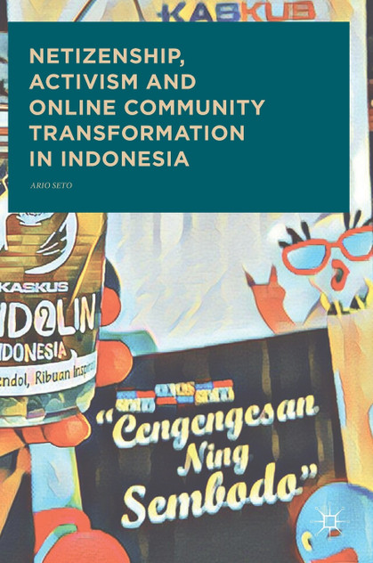 Netizenship, Activism and Online Community Transformation in Indonesia Netizenship, Activism and Online Community Transformation in Indonesia