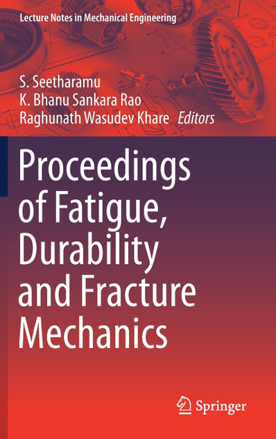 Proceedings of Fatigue, Durability and Fracture Mechanics Proceedings of Fatigue, Durability and Fracture Mechanics
