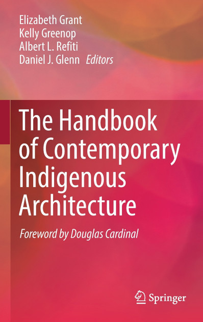 The Handbook of Contemporary Indigenous Architecture