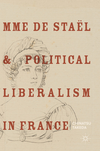 Mme de Staël and Political Liberalism in France