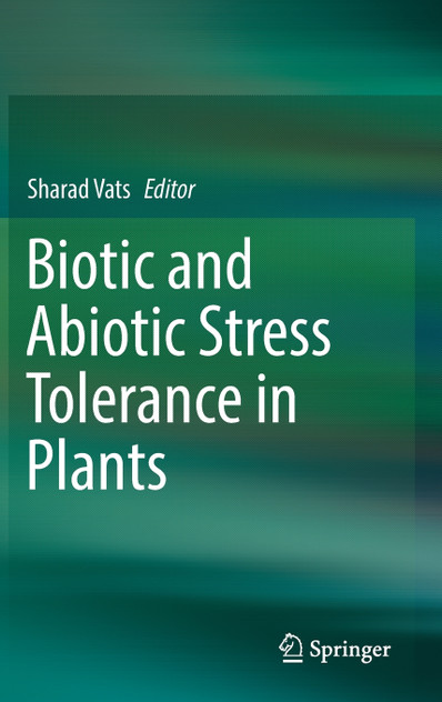 Biotic and Abiotic Stress Tolerance in Plants Biotic and Abiotic Stress Tolerance in Plants